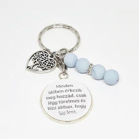 Minden időben érkezik meg hozzád..feliratos kulcstartó