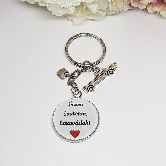 Vezess óvatosan, hazavárlak! feliratos autós kulcstartó